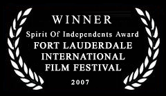 winner spirit of independents award fort launderdale international film festival 2007